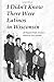 I didn't Know there were Latinos in Wisconsin : 30 Hispanic Writers Volume II