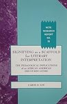 Signifying As a Scaffold for Literary Interpretation: The Pedagogical Implications of an African American Discourse Genre (NCTE RESEARCH REPORT)