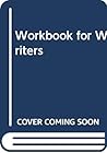 Workbook for Writers Workbook for Writers