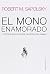 El mono enamorado y otros: y otros ensayos sobre nuestra vida animal