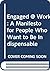 Engaged @ Work: A Manifesto...