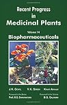 RECENT PROGRESS IN MEDICINAL PLANTS VOL 14: BIOPHARMACEUTICALS (RECENT PROGRESS IN MEDICINAL PLANTS) RECENT PROGRESS IN MEDICINAL PLANTS VOL 14: BIOPHARMACEUTICALS (RECENT PROGRESS IN MEDICINAL PLANTS)