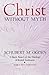 Christ Without Myth: A Study Based on the Theology of Rudolf Bultmann