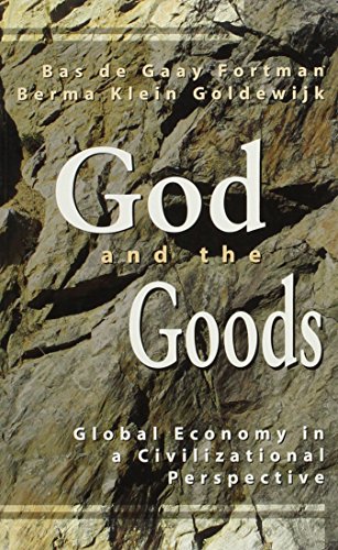 God and the Goods: Global Economy in a Civilizational Perspective (Paperback)