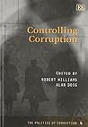 Controlling Corruption (The Politics of Corruption, 4)