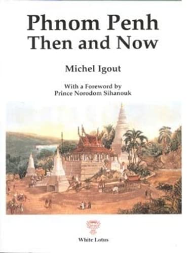 Phnom Penh then and now (Paperback)