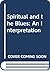 Spiritual and the Blues: An Interpretation