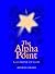 The Alpha Point: A Glimpse ...