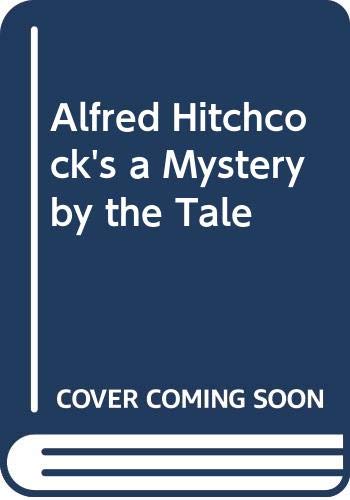 Alfred Hitchcock's a Mystery by the Tale (Hardcover)