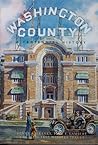 Washington County: A Centennial History