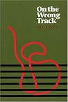 On the Wrong Track: Fragments of an Autobiography