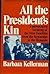 All the President's Kin by Barbara Kellerman