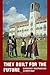 They Built for the Future: A Chronicle of Makerere University College 1922-1962