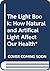 The Light Book: How Natural and Artifical Light Affect Our Health*
