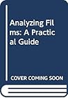 Analyzing Films: A Practical Guide