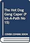 The Hot Dog Gang Caper (Pick-A-Path No 15)