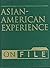 Asian-American Experience on File