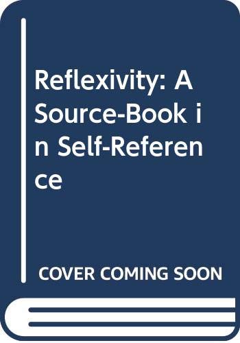Reflexivity: A Source-Book in Self-Reference (Hardcover)