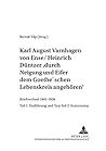 Karl August Varnhagen von Ense / Heinrich Düntzer: «durch Neigung und Eifer dem Goethe’schen Lebenskreis angehören»: Briefwechsel 1842-1858 - Teil 1: ... Theorie, Wirkungsgeschichte) (German Edition)