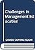 Challenges in Management Ed...