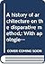 A history of architecture on the disparative method,: With apologies to Sir Banister Fletcher (all eighteen editions)