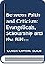 Between Faith and Criticism: Evangelicals, Scholarship and the Bible in America
