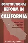 Constitutional Reform in California: Making State Government More Effective and Responsive
