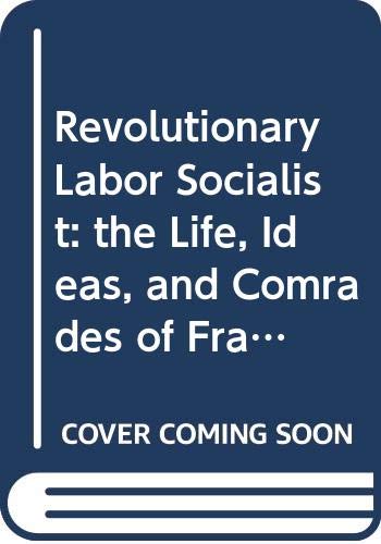 Revolutionary Labor Socialist: the Life, Ideas, and Comrades of Frank Lovell (Paperback)