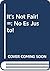 It's Not Fair! =: No Es Justo! (English and Spanish Edition)