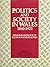 Politics and Society in Wales, 1840-1922: Essays in Honour of Ieuan Gwynedd Jones