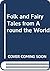 Folk and Fairy Tales from Around the World