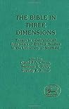Bible in Three Dimensions: Essays in Celebration of Forty Years of Biblical Study