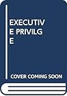 Executive Privilege