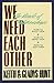 We Need Each Other by Keith Hunt