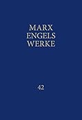 Marx-Engels-Werke Band 42. Ökonomische Manuskripte 1857–1858