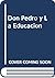 Don Pedro y La Educacion (Spanish Edition)