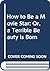 How to Be a Movie Star: Or,...