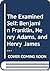 The Examined Self: Benjamin Franklin, Henry Adams, and Henry James (Wisconsin Studies in American Autobiography)