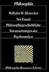 Vor Freud: Philosophiegeschlichtliche Voraussetzungen der Psychoanalyse (Philosophia resources library) (German Edition)