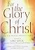 For the Glory of Christ: Songs for the Soul-winning Church