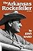 The Arkansas Rockefeller by John L. Ward