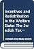 Incentives and Redistribution in the Welfare State: The Swedish Tax Reform