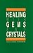Healing with Gems and Crystals