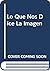 Lo Que Nos Dice La Imagen (Spanish Edition)