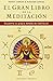 El Gran Libro de La Meditacion