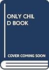 Only Child Book Only Child Book