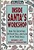Inside Santa's Workshop by Richard C. Levy
