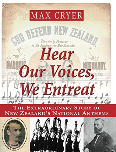 Hear Our Voices, We Entreat: The Extraordinary Story of New Zealand's National Anthems (Paperback)