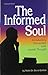 The Informed Soul: Introductory Encounters With Jewish Thought (The ArtScroll series)
