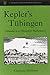 Kepler's Tübingen: Stimulus to a Theological Mathematics (St Andrews Studies in Reformation History)